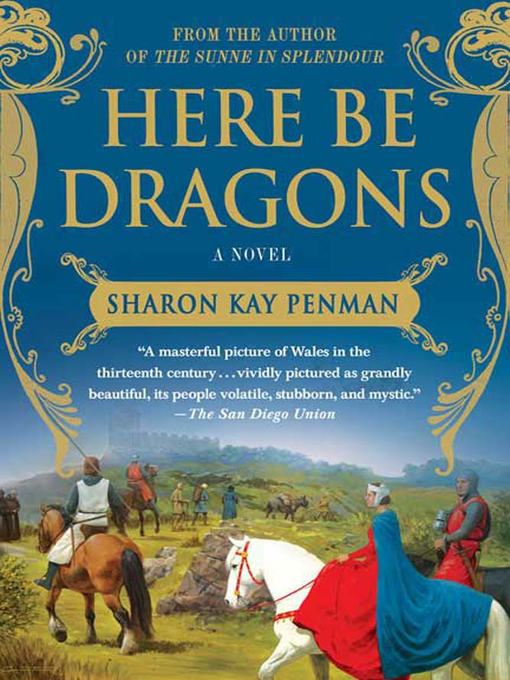 Title details for Here Be Dragons by Sharon Kay Penman - Wait list